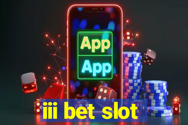 iii bet slot