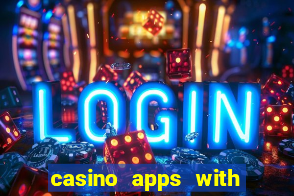 casino apps with real money