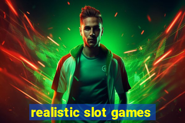 realistic slot games