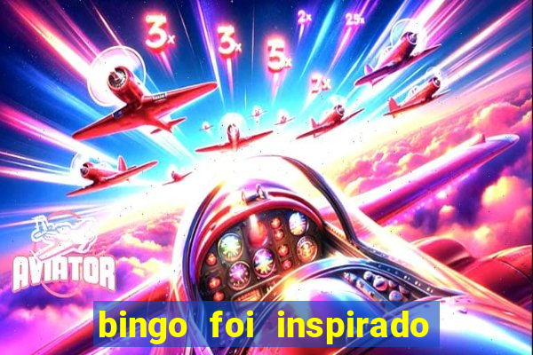 bingo foi inspirado em quem