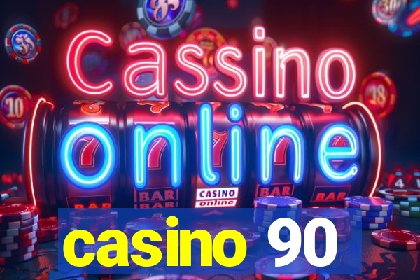 casino 90