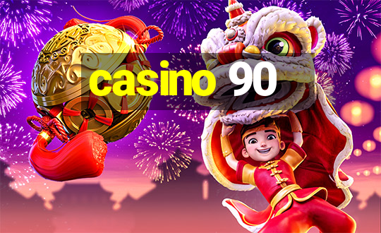 casino 90