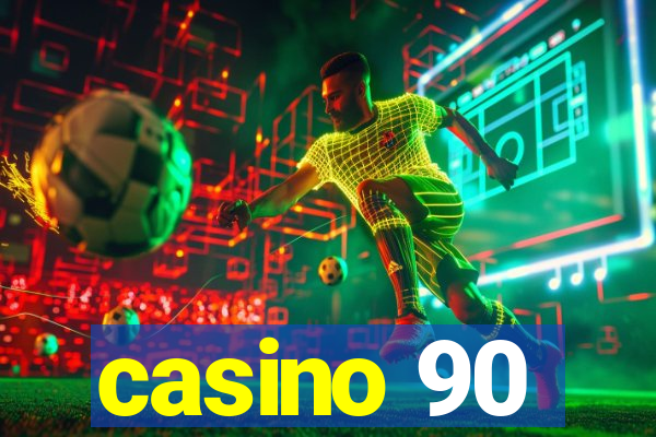 casino 90