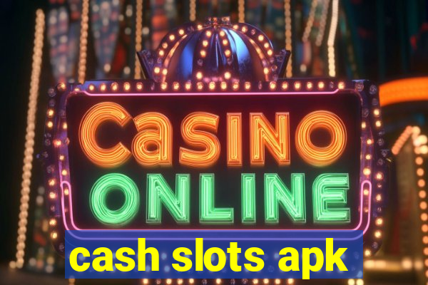 cash slots apk