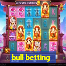 bull betting