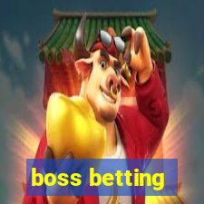 boss betting