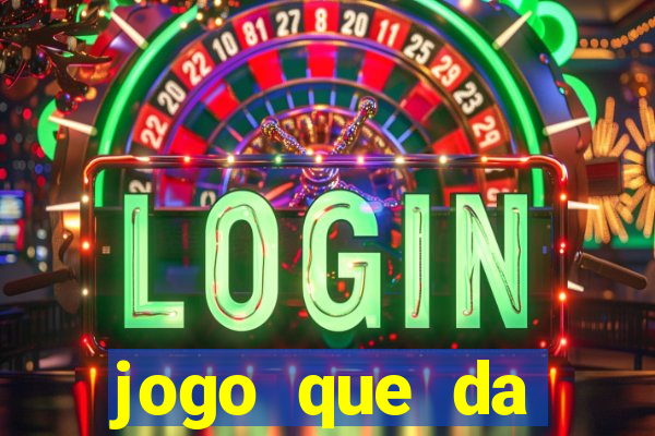 jogo que da dinheiro de verdade sem deposito