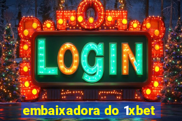 embaixadora do 1xbet