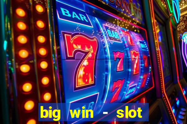 big win - slot casino online