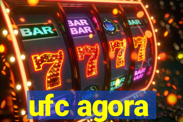 ufc agora