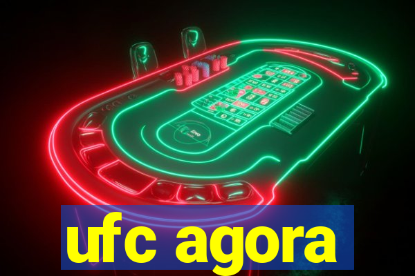 ufc agora