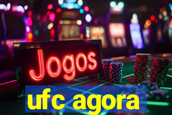 ufc agora