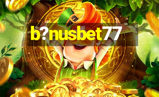 b?nusbet77