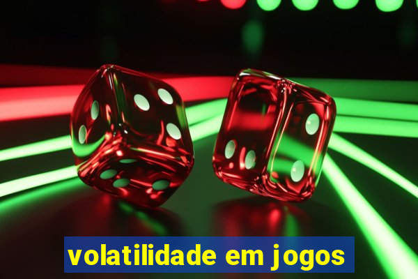 volatilidade em jogos