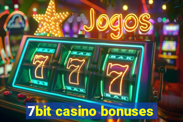 7bit casino bonuses