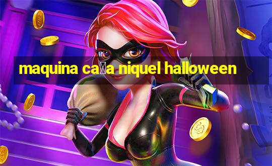 maquina ca莽a niquel halloween