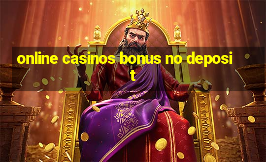 online casinos bonus no deposit