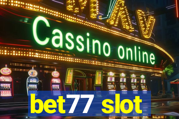 bet77 slot