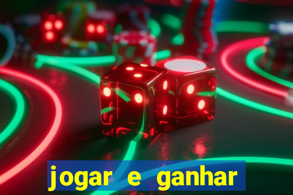 jogar e ganhar dinheiro online