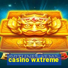 casino wxtreme