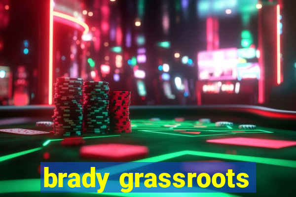 brady grassroots