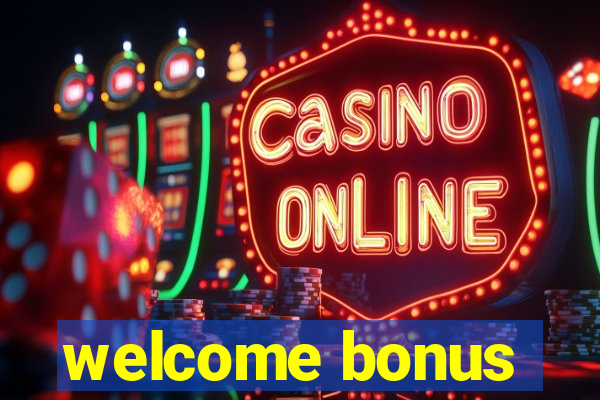 welcome bonus