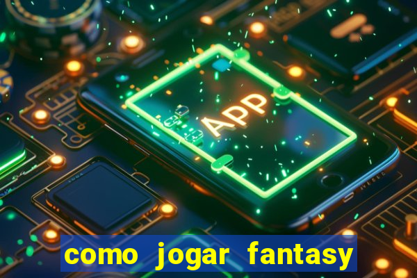 como jogar fantasy sports bet365