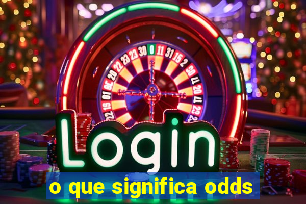 o que significa odds