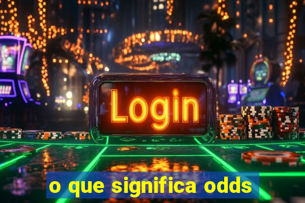 o que significa odds