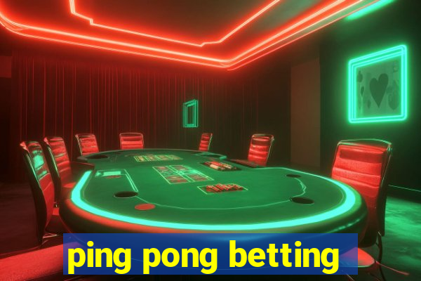 ping pong betting