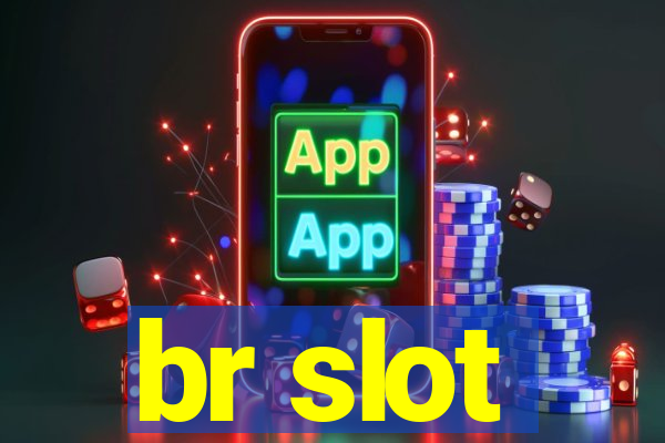 br slot