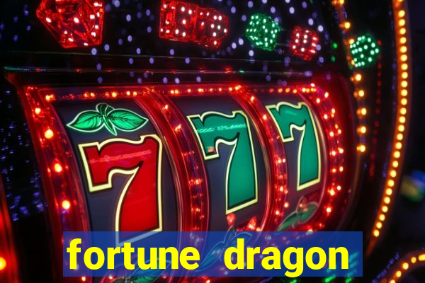 fortune dragon teste grátis