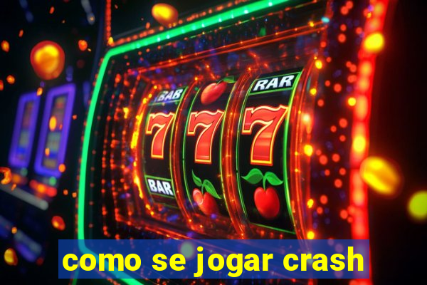 como se jogar crash