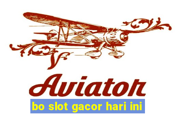 bo slot gacor hari ini