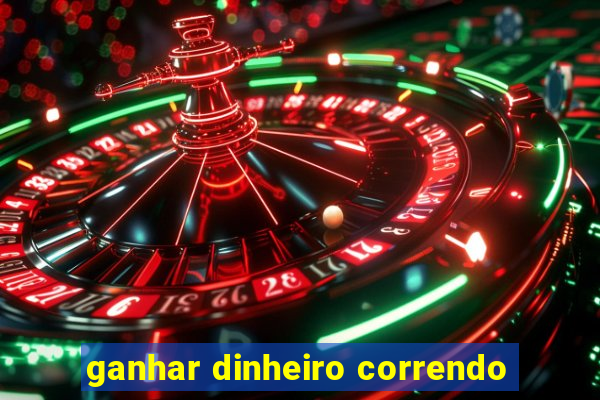 ganhar dinheiro correndo