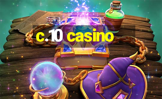 c.10 casino