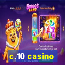 c.10 casino