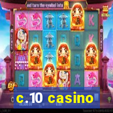 c.10 casino