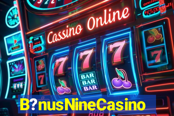 B?nusNineCasino