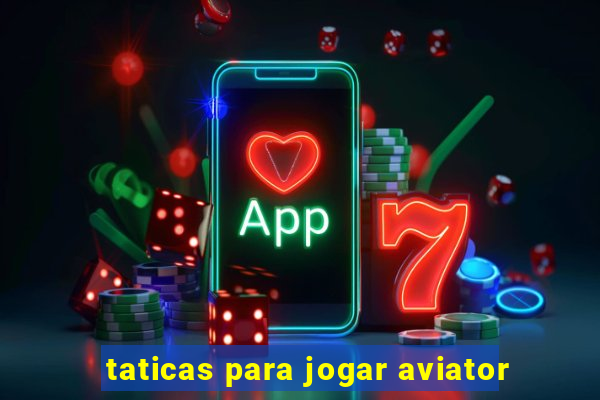 taticas para jogar aviator