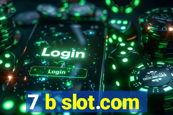 7 b slot.com