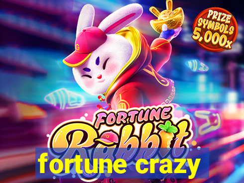 fortune crazy