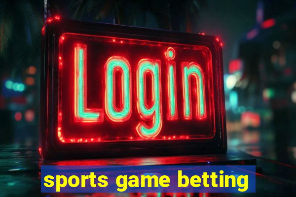 sports game betting