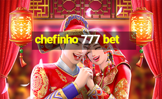 chefinho 777 bet