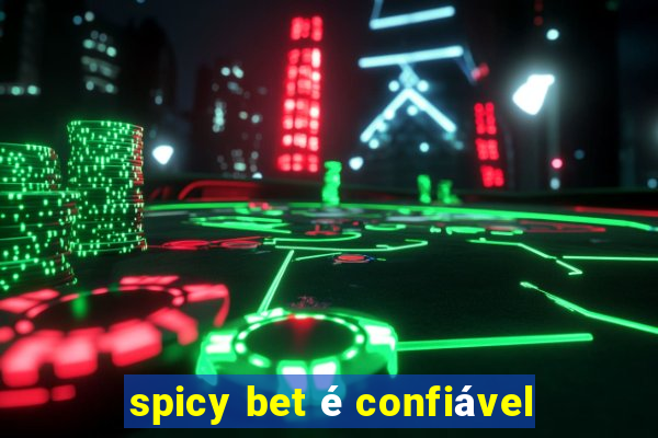 spicy bet é confiável