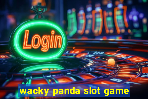 wacky panda slot game