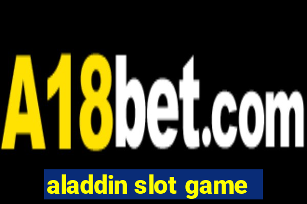 aladdin slot game