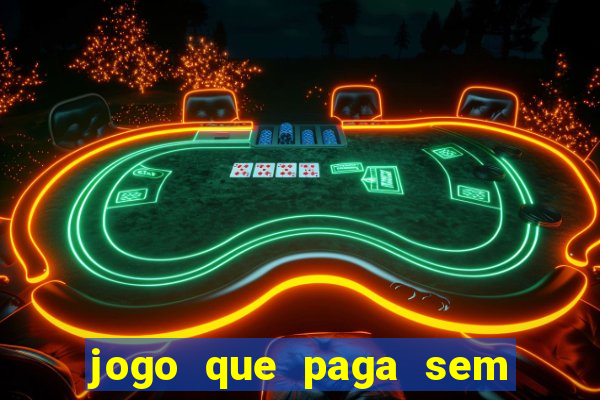 jogo que paga sem precisar depositar