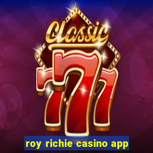 roy richie casino app