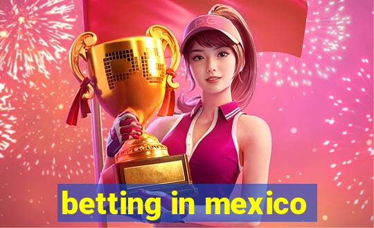 betting in mexico